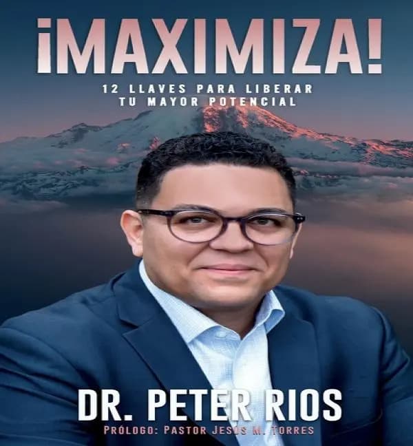 Libro Autoayuda ¡Maximiza! Peter Rios 12 Llaves Para Potencial